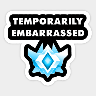 Temporarily Embarrassed Grand Champ Sticker